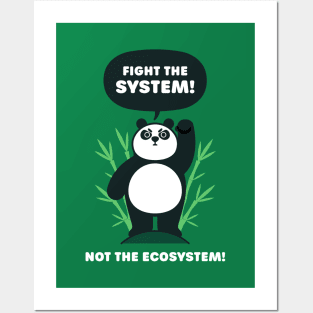 Fight the System - Not the Ecosystem - Cute Panda Bear Posters and Art